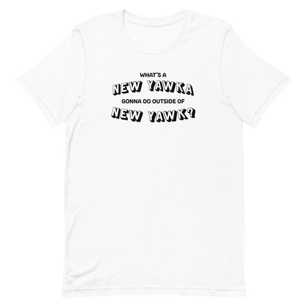 NEW YAWKA - Unisex T-Shirt
