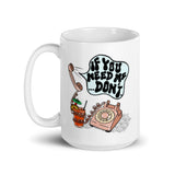 "IF YOU NEED ME... DON'T" Graphic Mug