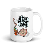 "IF YOU NEED ME... DON'T" Graphic Mug